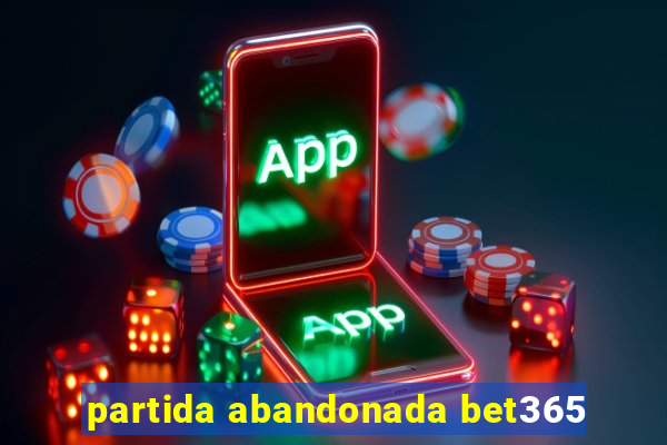 partida abandonada bet365